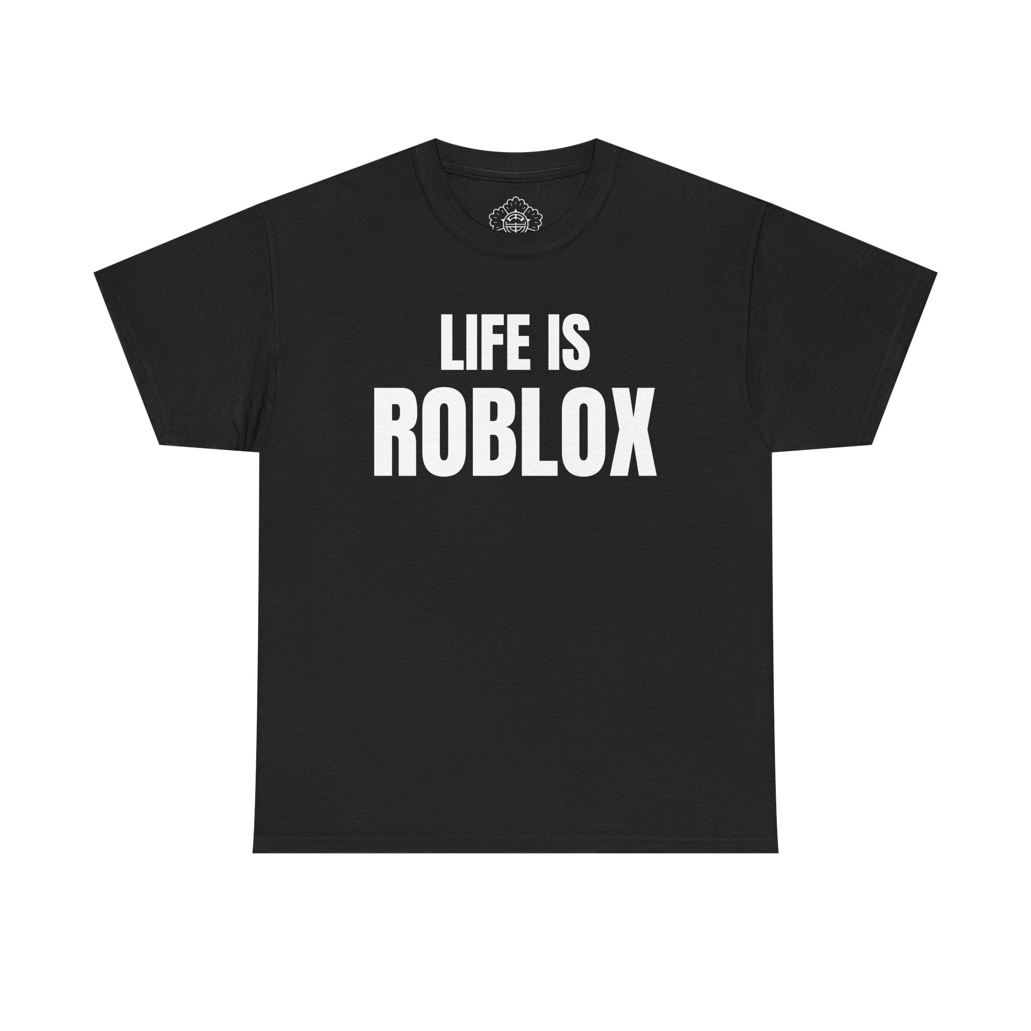 Life Is Roblox T-Shirt