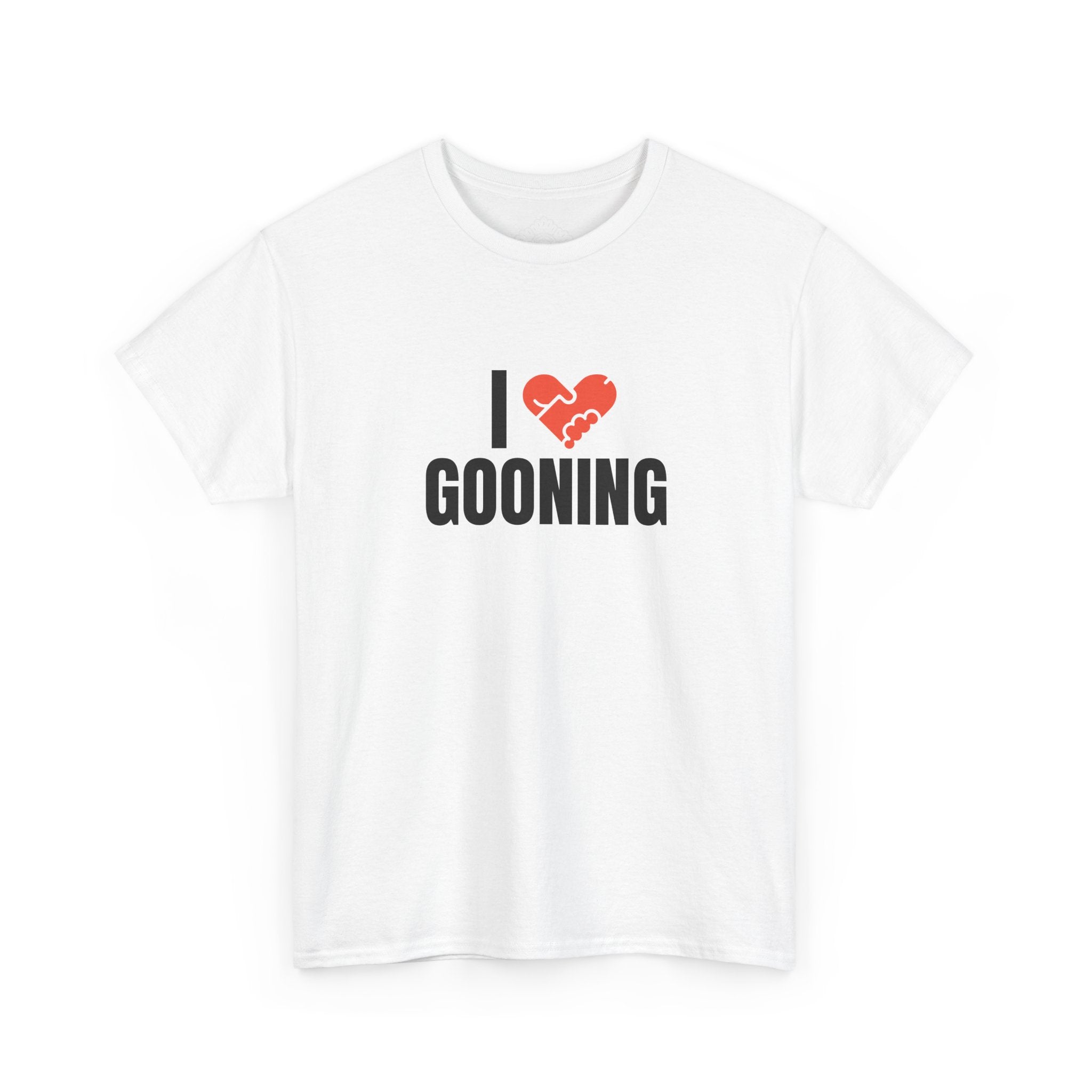 I LOVE GOONING T-Shirt